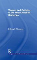 Religion in the First Christian Centuries- Women and Religion in the First Christian Centuries