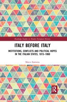 Routledge Studies in Modern European History- Italy Before Italy