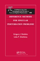 Monographs and Surveys in Pure and Applied Mathematics- Difference Methods for Singular Perturbation Problems