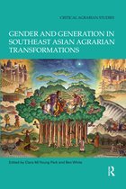 Critical Agrarian Studies- Gender and Generation in Southeast Asian Agrarian Transformations