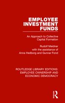 Routledge Library Editions: Employee Ownership and Economic Democracy- Employee Investment Funds