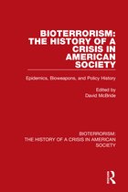 Bioterrorism: The History of a Crisis in American Society- Bioterrorism: The History of a Crisis in American Society