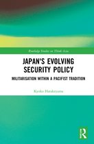 Routledge Studies on Think Asia- Japan's Evolving Security Policy