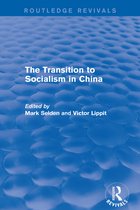 Routledge Revivals-The Transition to Socialism in China (Routledge Revivals)