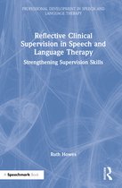 Professional Development in Speech and Language Therapy- Reflective Clinical Supervision in Speech and Language Therapy