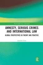 Post-Conflict Law and Justice- Amnesty, Serious Crimes and International Law