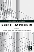 Space, Materiality and the Normative- Spaces of Law and Custom