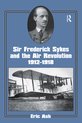 Sir Frederick Sykes and the Air Revolution, 1912-1918
