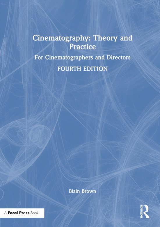 Cinematography: Theory and Practice, Blain Brown | 9780367373467 ...