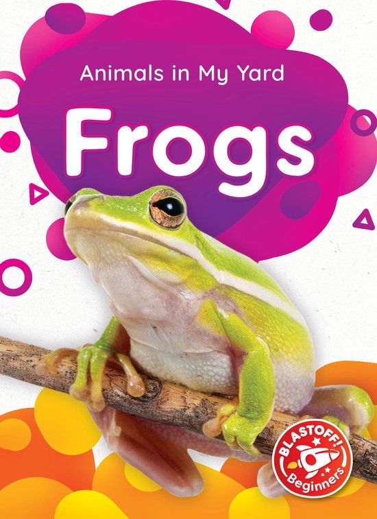Animals in My Yard Frogs (ebook), Amy Mcdonald 9781648345746