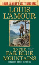 Sacketts- To the Far Blue Mountains(Louis L'Amour's Lost Treasures)