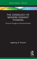 Routledge Research in Gender and Society-The Genealogy of Modern Feminist Thinking