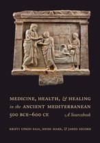 Medicine, Health, and Healing in the Ancient Mediterranean (500 BCE–600 CE)