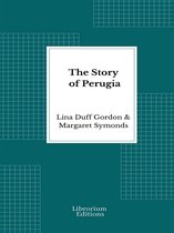 Mediæval Town Series - The Story of Perugia
