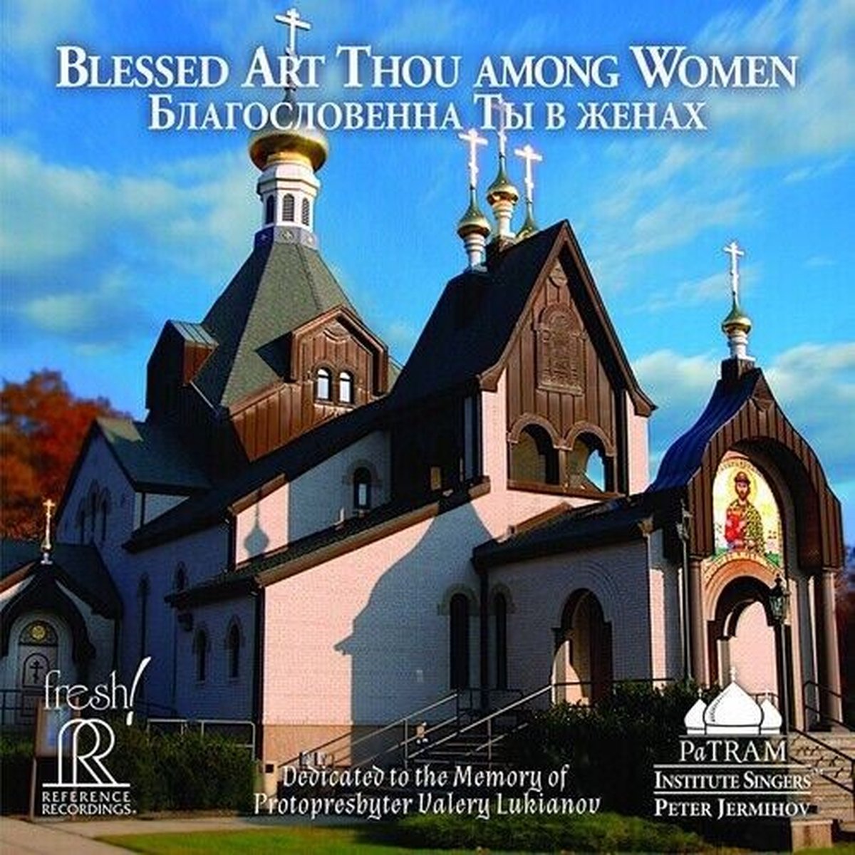 PaTRAM Institute Singers, Peter Jermihov - Blessed Thou Art Among Women (CD)