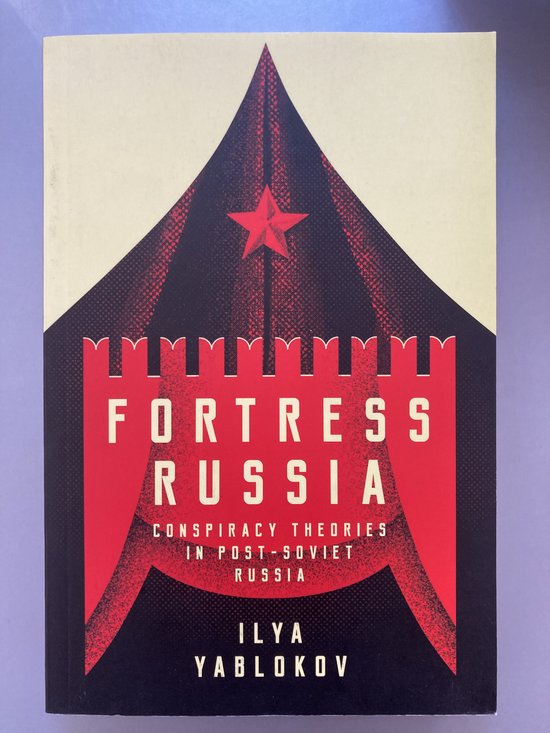 Fortress Russia Conspiracy Theories in the PostSoviet World - cover