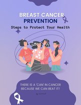 Breast Cancer Prevention: Steps to Protect Your Health