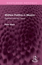 Routledge Revivals- Welfare Politics in Mexico