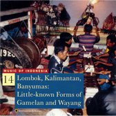 Various Artists - Music of Indonesia, Vol. 14: Lombok, Kalimantan, Banyumas: Little-known Forms of Gamelan and Wayang (CD)