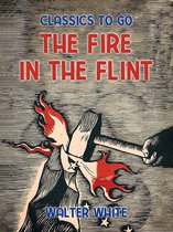 Classics To Go - The Fire in the Flint