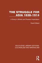 Routledge Library Editions: Colonialism and Imperialism-The Struggle for Asia 1828–1914