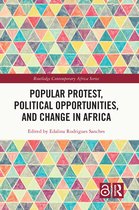 Routledge Contemporary Africa- Popular Protest, Political Opportunities, and Change in Africa