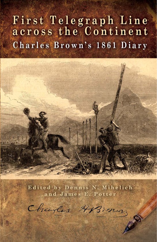 Couverture du livre 'First Telegraph Line across the Continent Charles Brown's 1861 Diary'. Une illustration montre un paysage avec des poteaux de télégraphe et des hommes qui y travaillent.