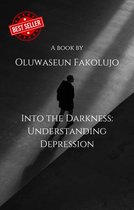 Personal mental health care and self development - Into the Darkness: Understanding Depression