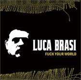Luca Brasi - Fuck Your World (CD)