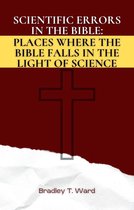 SCIENTIFIC ERRORS IN THE BIBLE