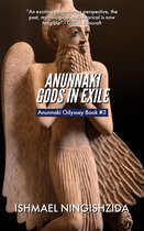 Anunnaki Odyssey 3 - Anunnaki Gods in Exile