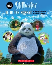 Be in the Moment (Stillwater) (Media Tie-In): A Mindfulness Activity Book