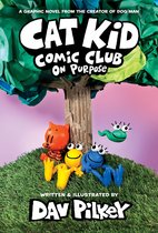 Cat Kid Comic Club- Cat Kid Comic Club 3: On Purpose: A Graphic Novel (Cat Kid Comic Club #3) PB