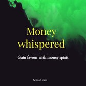 MONEY WHISPERED