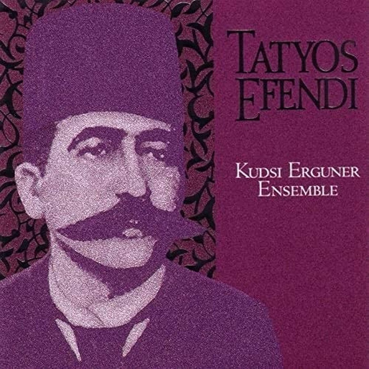The Kudsi Erguner Ensemble - The Works Of Tatyos Efendi (CD)