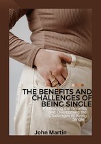 The Benefits And Challenges Of Being Single
