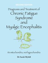 Diagnosis and Treatment of Chronic Fatigue Syndrome and Myalgic Encephalitis Second Edition