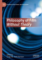 Palgrave Film Studies and Philosophy - Philosophy of Film Without Theory