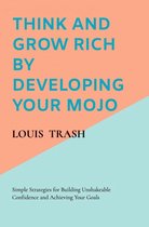 Think and Grow Rich by Developing Your MOJO