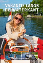 Vakantie langs de waterkant | Vakantieboekje | Sloepen | Tenders | Vakantie | Watersport | Nederland