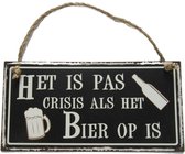 Metalen Wandbord "Crisis als het Bier op is"