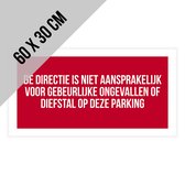 Pictogram/ bord XL | "De directie is niet aansprakelijk voor gebeurlijke ongevallen of diefstal op deze parking." | 60 x 30 cm | Dikte: 1 mm | Supermarkt | Privé domein | Parkeerterrein | Winkel | Shop | Warenhuis | Accidenten | 1 stuk