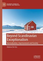 Palgrave Studies in Prisons and Penology - Beyond Scandinavian Exceptionalism
