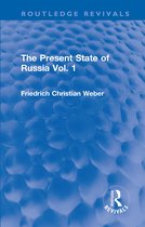 Routledge Revivals-The Present State of Russia Vol. 1
