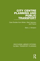 Routledge Library Edtions: Global Transport Planning- City Centre Planning and Public Transport