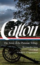 Bruce Catton: The Army of the Potomac Trilogy (LOA #359)
