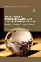 New International Relations- Great Power Multilateralism and the Prevention of War