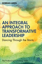 The Professional Coaching Series-An Integral Approach to Transformative Leadership