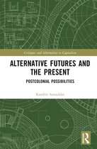 Critiques and Alternatives to Capitalism- Alternative Futures and the Present