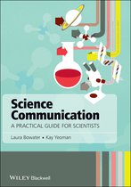 Science Communication A Practical Guide